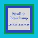 Ségolène Beauchamp Livres Anciens